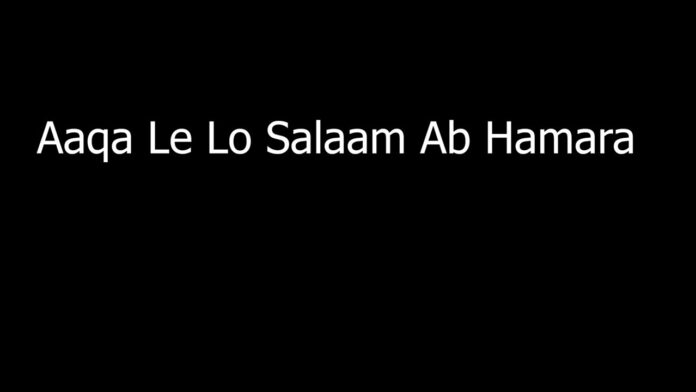 aaqa lelo salam ab hamara lyrics in hindi